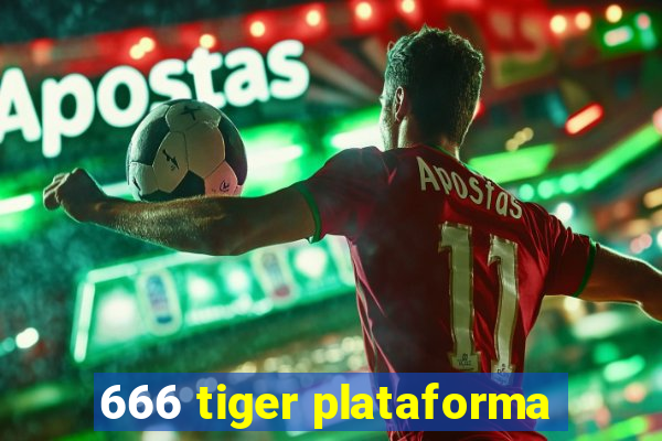 666 tiger plataforma